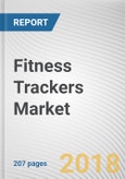 Fitness Trackers Market by Device Type, Display Type, Sales Channel, and Compatibility - Global Opportunity Analysis and Industry Forecast, 2017-2023- Product Image