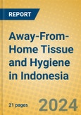 Away-From-Home Tissue and Hygiene in Indonesia- Product Image