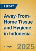 Away-From-Home Tissue and Hygiene in Indonesia- Product Image