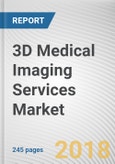 3D Medical Imaging Services Market by Technique, by Application and by End User - Global Opportunity Analysis and Industry Forecast, 2017-2023- Product Image