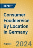 Consumer Foodservice By Location in Germany- Product Image