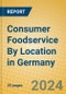 Consumer Foodservice By Location in Germany - Product Image