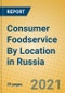 Consumer Foodservice By Location in Russia - Product Thumbnail Image