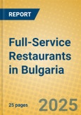 Full-Service Restaurants in Bulgaria- Product Image