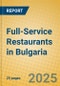 Full-Service Restaurants in Bulgaria - Product Image