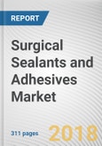 Surgical Sealants and Adhesives Market by Product, Indication, and Application - Global Opportunity Analysis and Industry Forecast, 2017-2023- Product Image