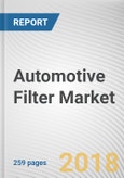 Automotive Filter Market by Filter Type, Application, and Distribution Channel - Global Opportunity Analysis and Industry Forecast, 2017-2024- Product Image
