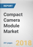 Compact Camera Module Market by Component and Application - Global Opportunity Analysis and Industry Forecast, 2018-2024- Product Image
