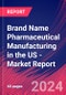 Brand Name Pharmaceutical Manufacturing in the US - Industry Market Research Report - Product Image