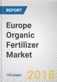 Europe Organic Fertilizer Market by Source, by Crop Type, by Form and by Country - Opportunity Analysis and Industry Forecast, 2017-2023- Product Image