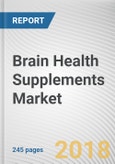 Brain Health Supplements Market by Product, Application, Supplement Form, Age group, and Sales Channel - Global Opportunity Analysis and Industry Forecast, 2017-2023- Product Image