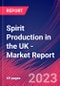 Spirit Production in the UK - Industry Market Research Report - Product Image