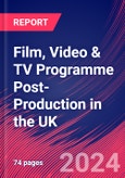 Film, Video & TV Programme Post-Production in the UK - Industry Market Research Report- Product Image