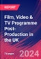 Film, Video & TV Programme Post-Production in the UK - Industry Market Research Report - Product Thumbnail Image
