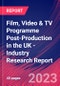 Film, Video & TV Programme Post-Production in the UK - Industry Research Report - Product Image