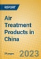 Air Treatment Products in China - Product Image