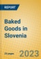 Baked Goods in Slovenia - Product Image