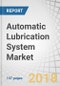 Automatic Lubrication System Market by Lubrication Type (Grease, Oil), System Type (Single-Line, Dual-Line, Multi-Line, Series Progressive, Circulating Oil, Oil & Air), Industry (Steel, Manufacturing, Cement), and Region - Global Forecast to 2023 - Product Thumbnail Image