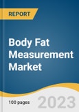 Body Fat Measurement Market Size, Share & Trends Analysis Report By Product Type (BIA, DEXA), By End-user (Hospitals & Clinics, Fitness Centers & Gymnasiums), By Region, And Segment Forecasts, 2023 - 2030- Product Image