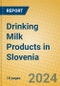 Drinking Milk Products in Slovenia - Product Image