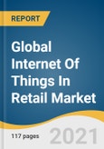 Global Internet Of Things In Retail Market Size, Share & Trends Analysis Report by Solution, by Hardware (Beacons, RFID Tags, Sensors, Wearables), by Service, by Technology, and Segment Forecasts, 2021-2028- Product Image