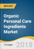 Organic Personal Care Ingredients Market Size, Share & Trends Analysis Report By Product (Sugar Polymers, Emollients, Active Ingredients), By Application (Skin, Oral Care, Hair, Cosmetics), And Segment Forecasts, 2018 - 2025- Product Image