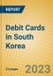 Debit Cards in South Korea - Product Image