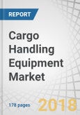 Cargo Handling Equipment Market by Application (Air, Land, & Marine), Equipment (Conveyors, Forklift Truck, Aviation Dolly, Pallet Jack, AGV, Crane, Loader, Stacker, Straddle Carrier, Terminal Tractor), Propulsion & Region - Global Forecast to 2025- Product Image