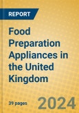 Food Preparation Appliances in the United Kingdom- Product Image
