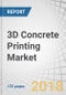 3D Concrete Printing Market by Offering (Printing Services, Materials), Technique (Extrusion-based, Powder-based), End-use sector (Building, Infrastructure) and Region (Americas, Asia Pacific, Europe, Middle East) - Global Forecast to 2023 - Product Thumbnail Image