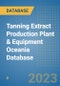 Tanning Extract Production Plant & Equipment Oceania Database - Product Thumbnail Image