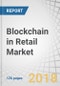 Blockchain in Retail Market by Provider, Application (Compliance Management, Identity Management, Loyalty & Rewards Management, Payment, Smart Contracts, and Supply Chain Management), Organization Size, and Region - Global Forecast to 2023 - Product Thumbnail Image