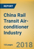 China Rail Transit Air-conditioner Industry Report, 2018-2022- Product Image