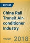 China Rail Transit Air-conditioner Industry Report, 2018-2022 - Product Thumbnail Image