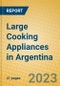 Large Cooking Appliances in Argentina - Product Image