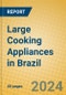 Large Cooking Appliances in Brazil - Product Image