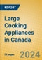 Large Cooking Appliances in Canada - Product Image