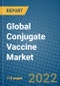 Global Conjugate Vaccine Market Research and Forecast, 2022-2028 - Product Thumbnail Image