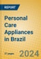 Personal Care Appliances in Brazil - Product Image