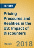 Pricing Pressures and Realities in the US: Impact of Discounters- Product Image