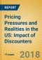 Pricing Pressures and Realities in the US: Impact of Discounters - Product Thumbnail Image