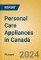 Personal Care Appliances in Canada - Product Image