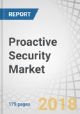 Proactive Security Market by Solution, Service, Organization Size, Industry Vertical, and Region - Global Forecast to 2023- Product Image