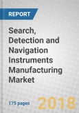 Search, Detection and Navigation Instruments Manufacturing: Global Markets to 2022- Product Image