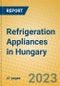 Refrigeration Appliances in Hungary - Product Image