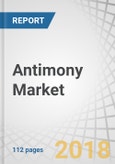 Antimony Market by Product Type (Trioxides, Alloys), Application (Flame Retardants, Plastic Additives. Lead-Acid Batteries, Glass & Ceramics), End-Use Industry (Chemical, Automotive, Electrical & Electronics), and Region - Global Forecast to 2023- Product Image
