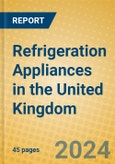 Refrigeration Appliances in the United Kingdom- Product Image