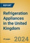 Refrigeration Appliances in the United Kingdom - Product Thumbnail Image