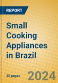 Small Cooking Appliances in Brazil- Product Image