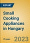 Small Cooking Appliances in Hungary - Product Thumbnail Image